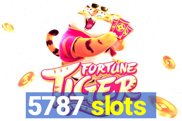 5787 slots